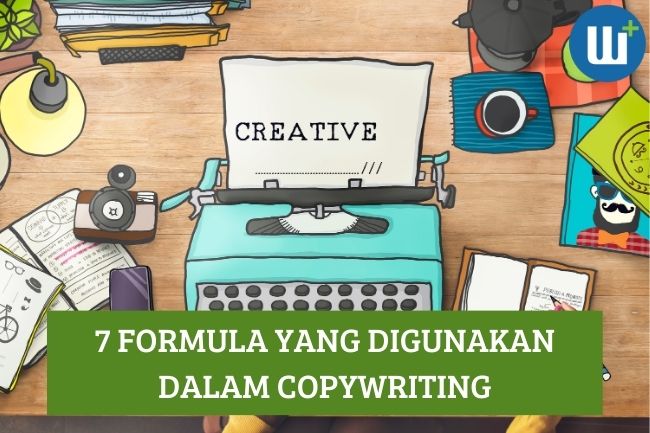 Mengenal 7 Formula yang Digunakan dalam Copywriting